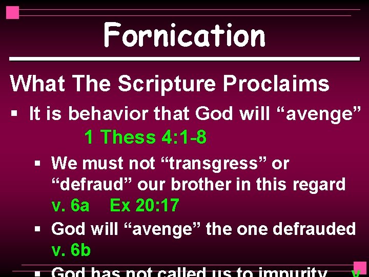 Fornication What The Scripture Proclaims § It is behavior that God will “avenge” 1