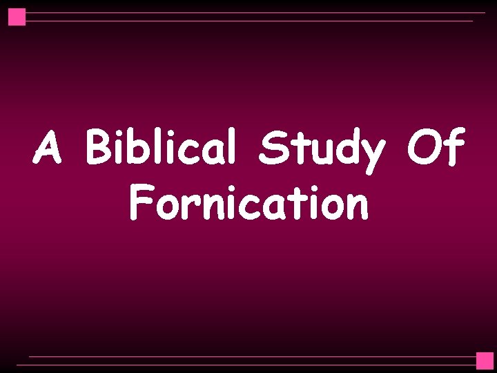 Fornication A Biblical Study Of Fornication 