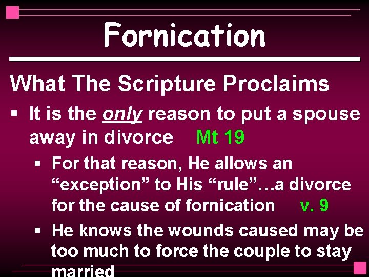 Fornication What The Scripture Proclaims § It is the only reason to put a