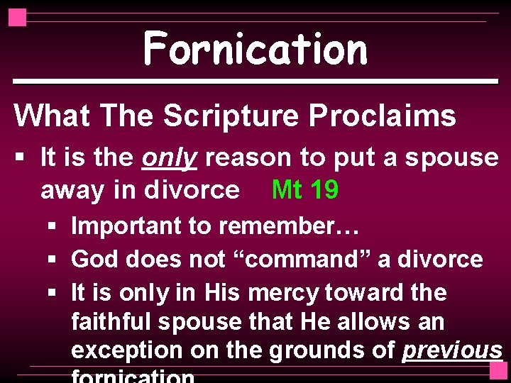 Fornication What The Scripture Proclaims § It is the only reason to put a
