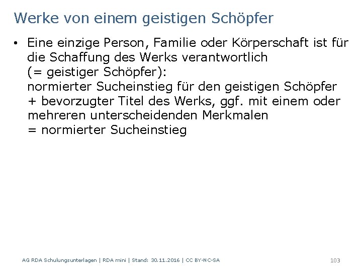 Werke von einem geistigen Schöpfer • Eine einzige Person, Familie oder Körperschaft ist für