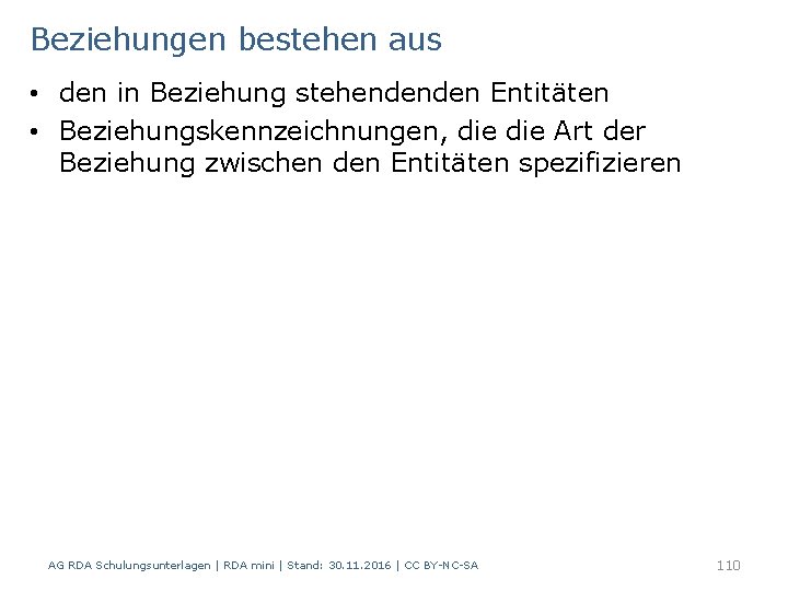 Beziehungen bestehen aus • den in Beziehung stehendenden Entitäten • Beziehungskennzeichnungen, die Art der