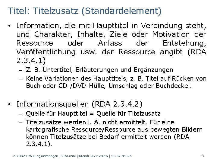 Titel: Titelzusatz (Standardelement) • Information, die mit Haupttitel in Verbindung steht, und Charakter, Inhalte,