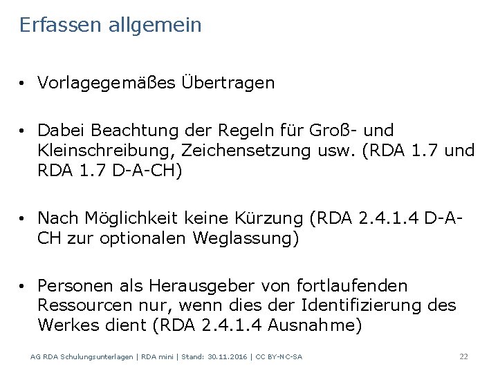 Erfassen allgemein • Vorlagegemäßes Übertragen • Dabei Beachtung der Regeln für Groß- und Kleinschreibung,