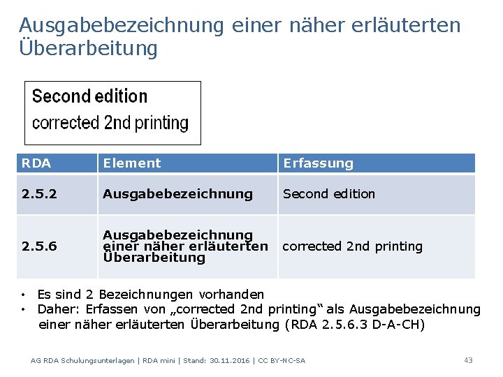 Ausgabebezeichnung einer näher erläuterten Überarbeitung RDA Element Erfassung 2. 5. 2 Ausgabebezeichnung Second edition