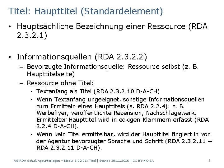 Titel: Haupttitel (Standardelement) • Hauptsächliche Bezeichnung einer Ressource (RDA 2. 3. 2. 1) •