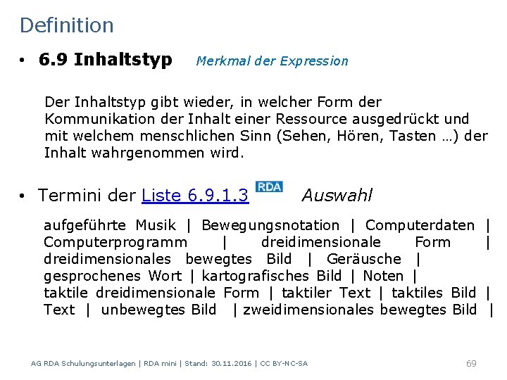 Definition • 6. 9 Inhaltstyp Merkmal der Expression Der Inhaltstyp gibt wieder, in welcher