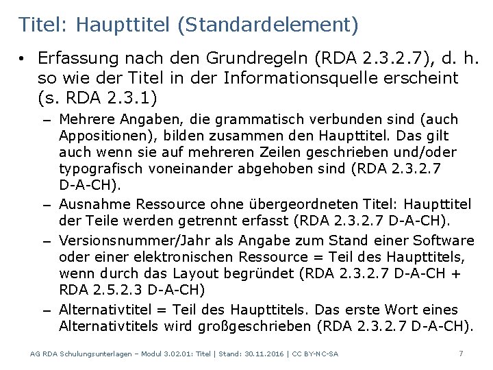 Titel: Haupttitel (Standardelement) • Erfassung nach den Grundregeln (RDA 2. 3. 2. 7), d.