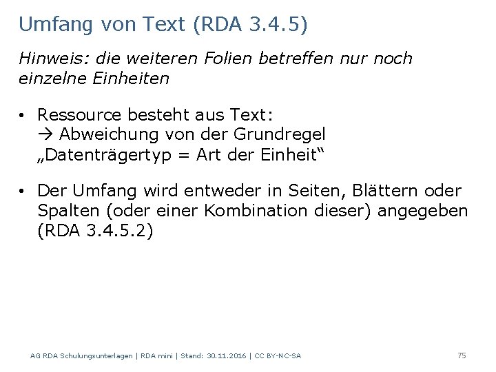 Umfang von Text (RDA 3. 4. 5) Hinweis: die weiteren Folien betreffen nur noch