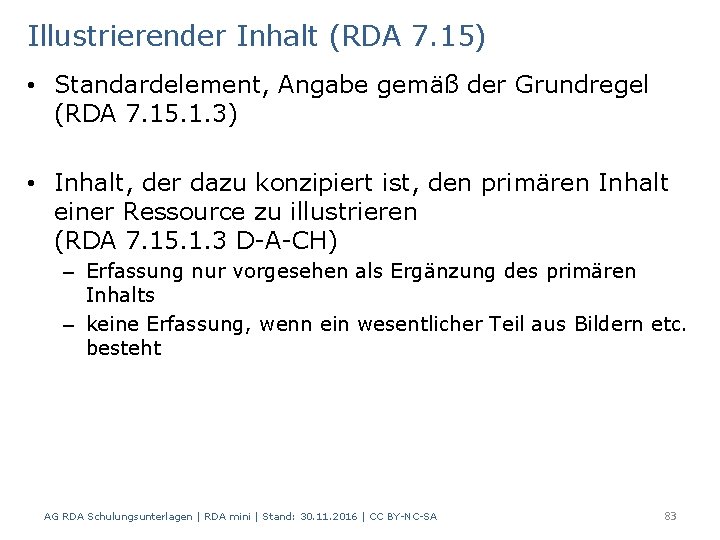 Illustrierender Inhalt (RDA 7. 15) • Standardelement, Angabe gemäß der Grundregel (RDA 7. 15.