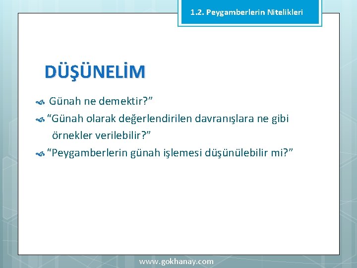 1. 2. Peygamberlerin Nitelikleri DÜŞÜNELİM Günah ne demektir? ” “Günah olarak değerlendirilen davranışlara ne