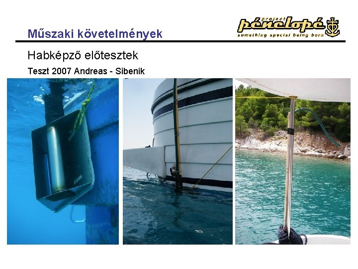 Műszaki követelmények Habképző előtesztek Teszt 2007 Andreas - Sibenik 