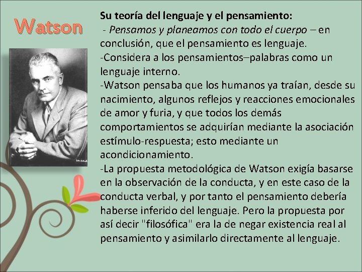 Watson Su teoría del lenguaje y el pensamiento: - Pensamos y planeamos con todo