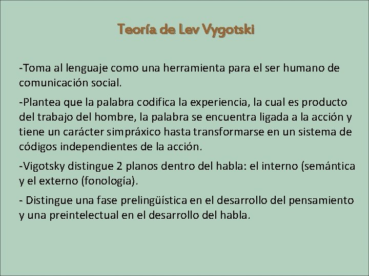 Teoría de Lev Vygotski -Toma al lenguaje como una herramienta para el ser humano