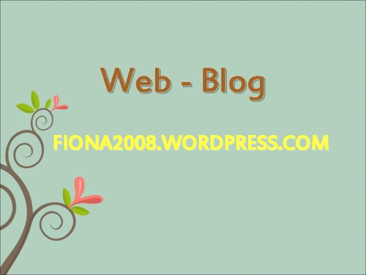 Web - Blog FIONA 2008. WORDPRESS. COM 