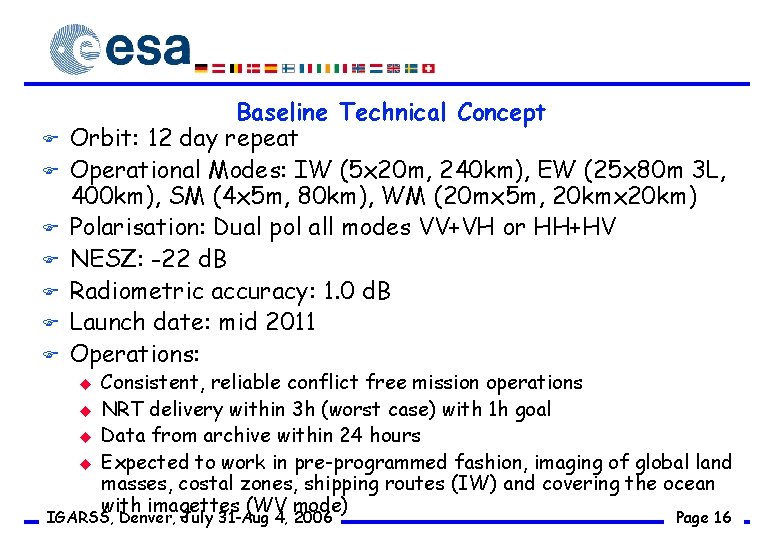 F F F F Baseline Technical Concept Orbit: 12 day repeat Operational Modes: IW