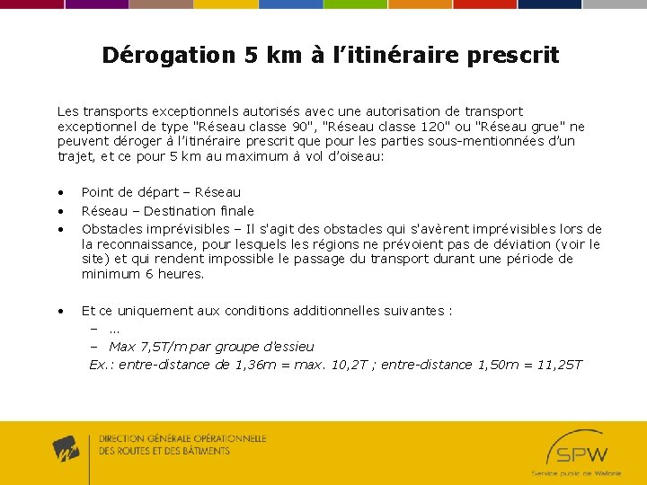 Dérogation 5 km à l’itinéraire prescrit Les transports exceptionnels autorisés avec une autorisation de