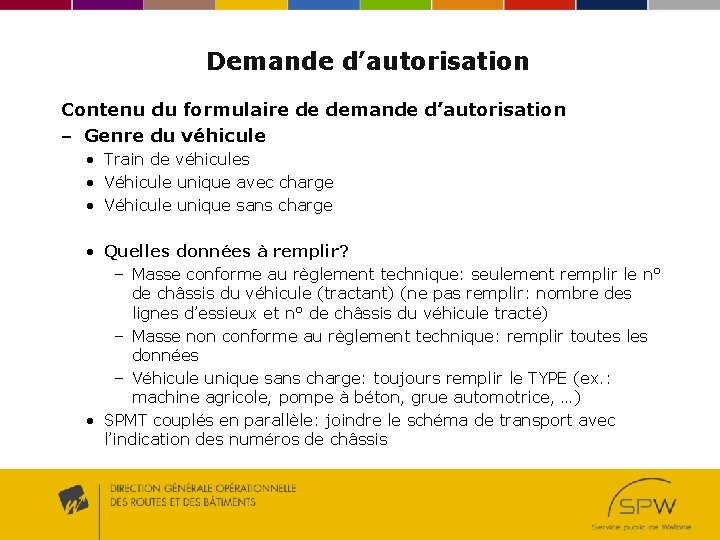 Demande d’autorisation Contenu du formulaire de demande d’autorisation – Genre du véhicule • Train