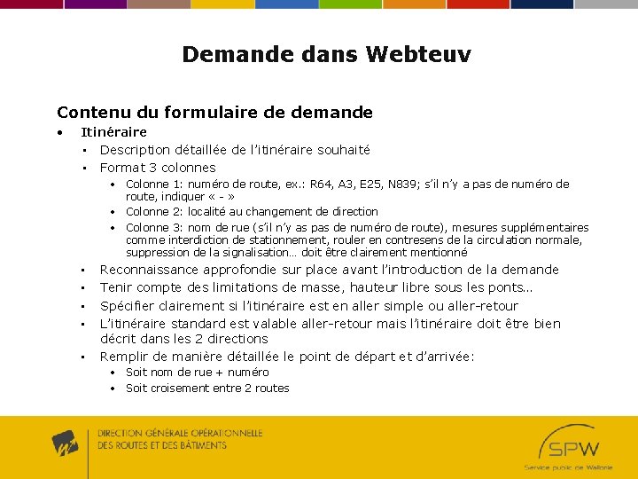 Demande dans Webteuv Contenu du formulaire de demande • Itinéraire • Description détaillée de