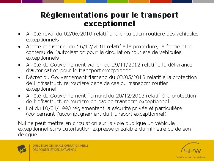 Réglementations pour le transport exceptionnel • • • Arrêté royal du 02/06/2010 relatif à