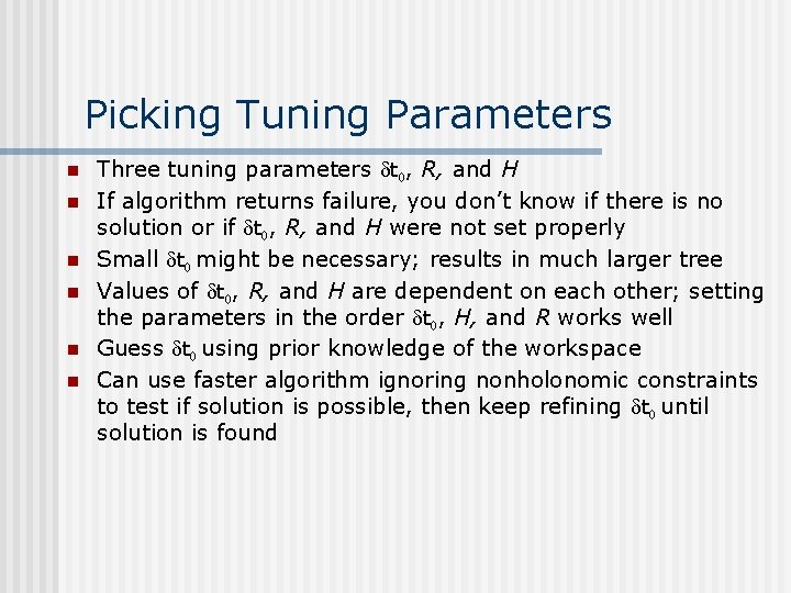 Picking Tuning Parameters n n n Three tuning parameters dt 0, R, and H