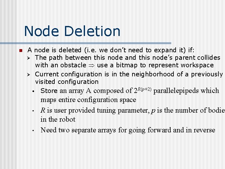 Node Deletion n A node is deleted (i. e. we don’t need to expand