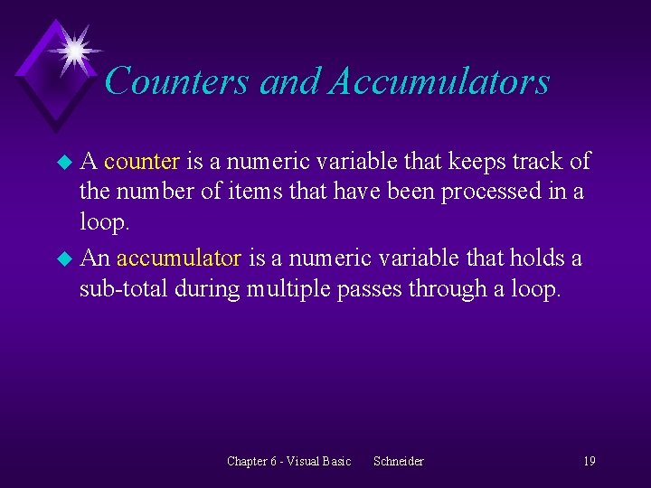 Counters and Accumulators u. A counter is a numeric variable that keeps track of