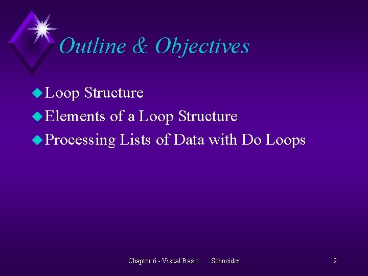 Outline & Objectives u Loop Structure u Elements of a Loop Structure u Processing