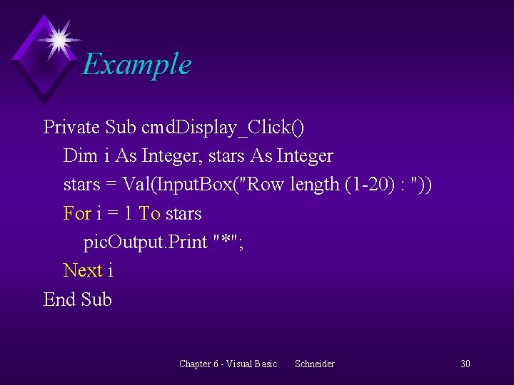 Example Private Sub cmd. Display_Click() Dim i As Integer, stars As Integer stars =