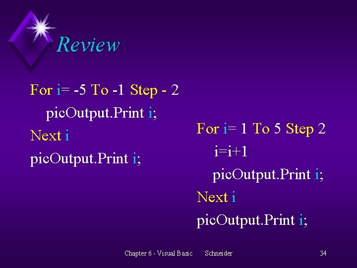 Review For i= -5 To -1 Step - 2 pic. Output. Print i; Next