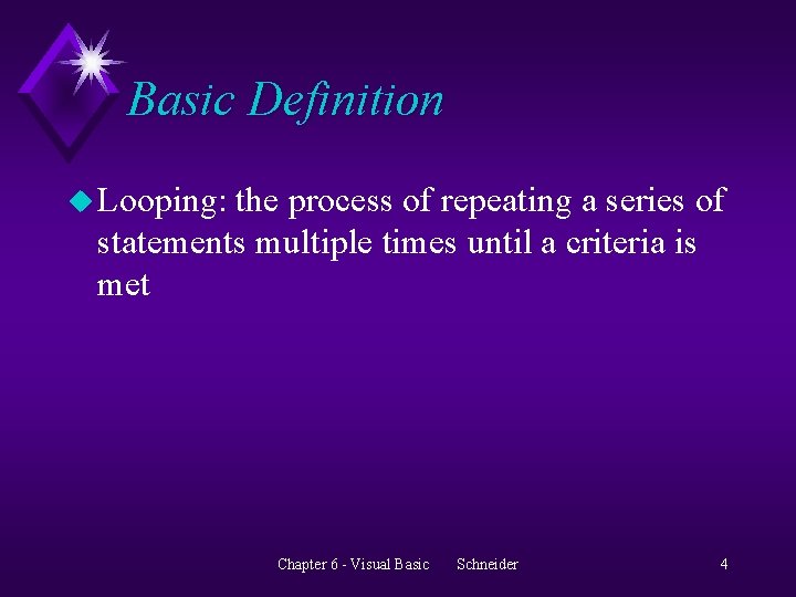 Basic Definition u Looping: the process of repeating a series of statements multiple times