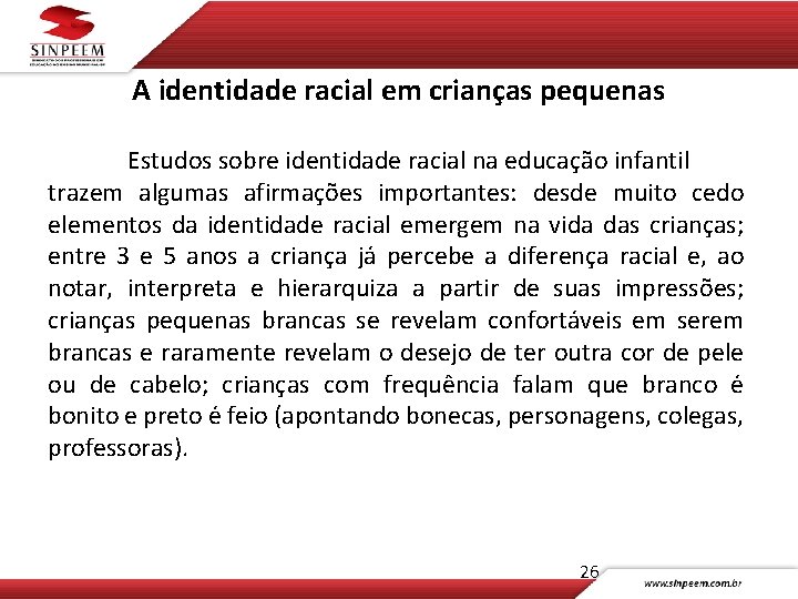 A identidade racial em crianças pequenas Estudos sobre identidade racial na educação infantil trazem