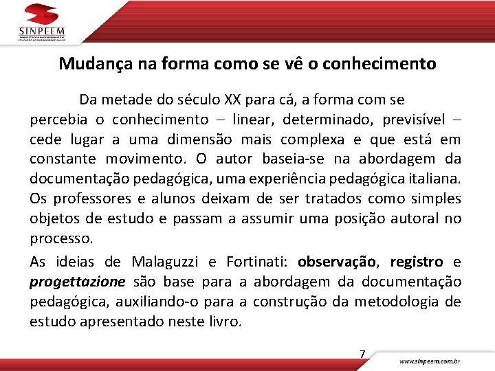 Mudança na forma como se vê o conhecimento Da metade do século XX para