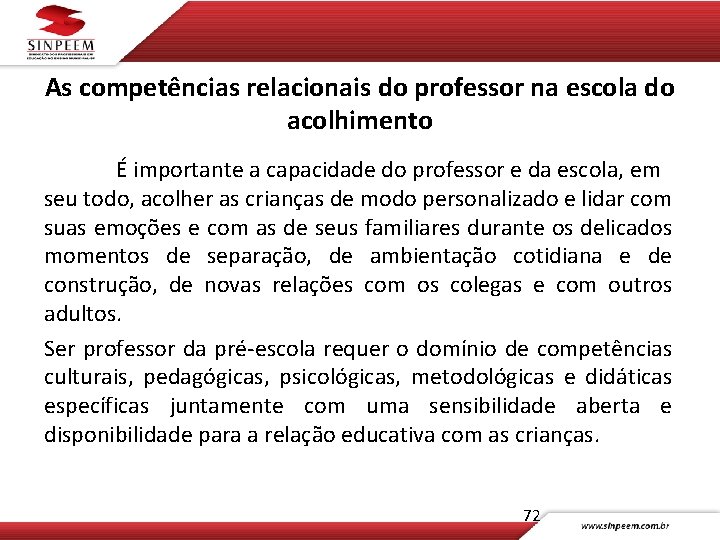 As competências relacionais do professor na escola do acolhimento É importante a capacidade do