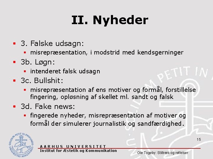 II. Nyheder § 3. Falske udsagn: § misrepræsentation, i modstrid med kendsgerninger § 3