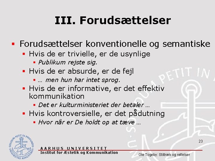 III. Forudsættelser § Forudsættelser konventionelle og semantiske § Hvis de er trivielle, er de