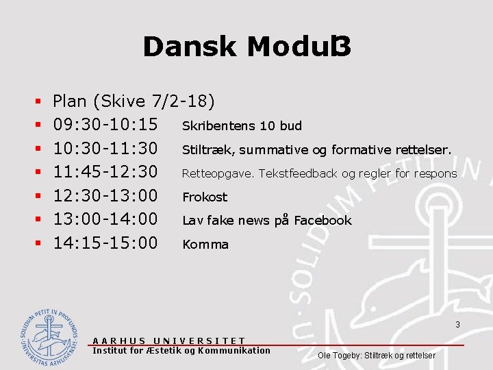 Dansk Modul 3 § § § § Plan (Skive 7/2 -18) 09: 30 -10: