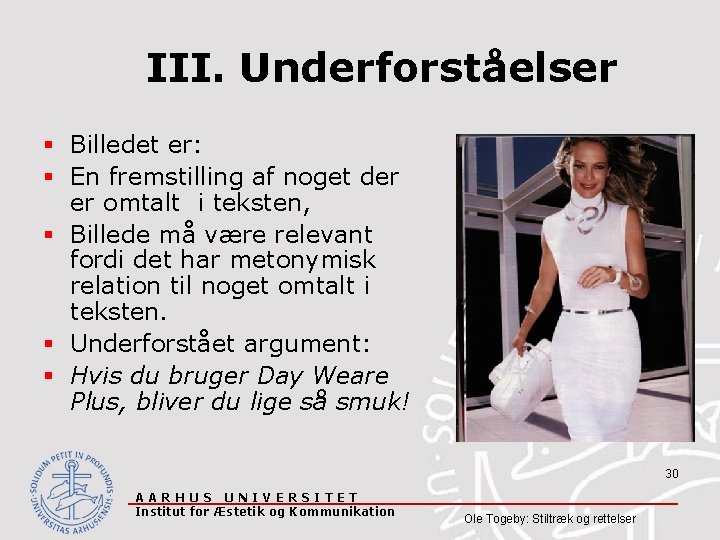 III. Underforståelser § Billedet er: § En fremstilling af noget der er omtalt i