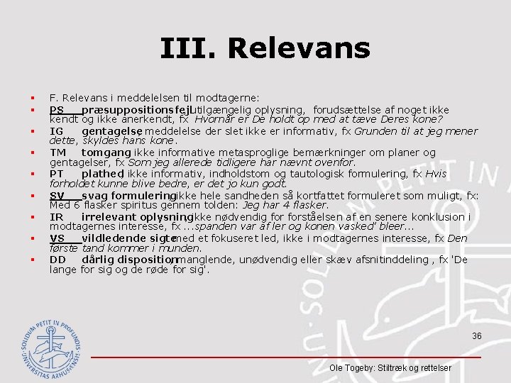 III. Relevans § § § § § F. Relevans i meddelelsen til modtagerne: PS