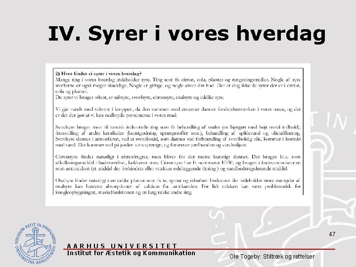 IV. Syrer i vores hverdag 47 AARHUS UNIVERSITET Institut for Æstetik og Kommunikation Ole