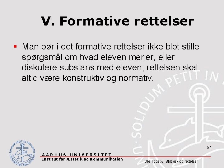 V. Formative rettelser § Man bør i det formative rettelser ikke blot stille spørgsmål