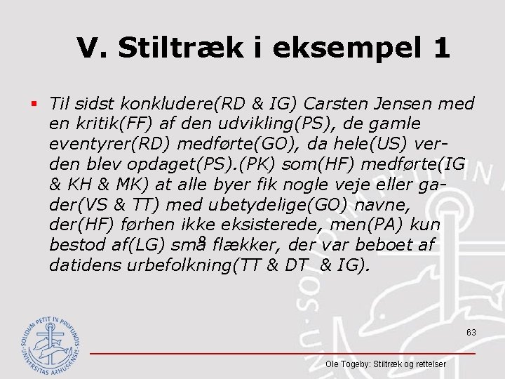 V. Stiltræk i eksempel 1 § Til sidst konkludere(RD & IG) Carsten Jensen med