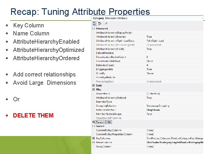 Recap: Tuning Attribute Properties § § § Key Column Name Column Attribute. Hierarchy. Enabled