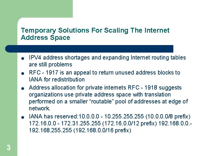 Temporary Solutions For Scaling The Internet Address Space l l 3 IPV 4 address