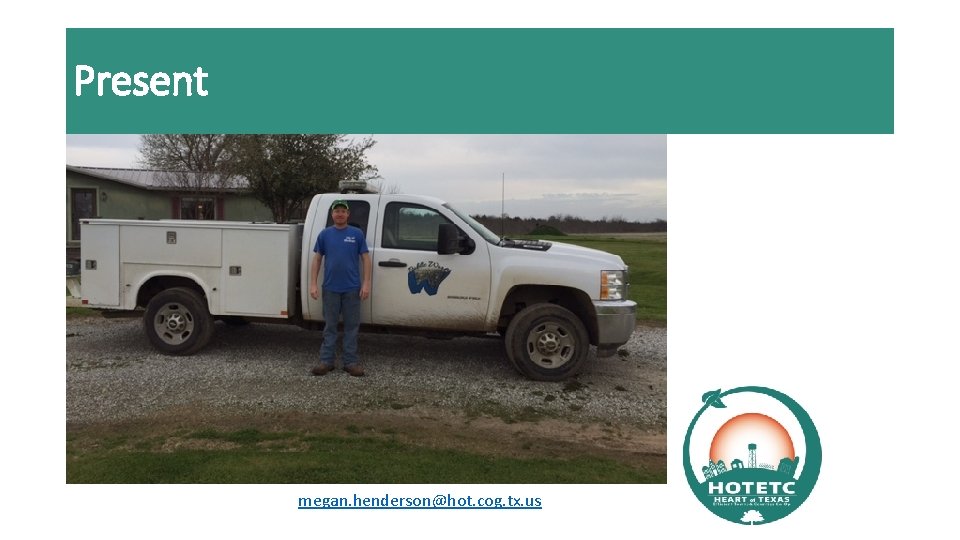 Present megan. henderson@hot. cog. tx. us 