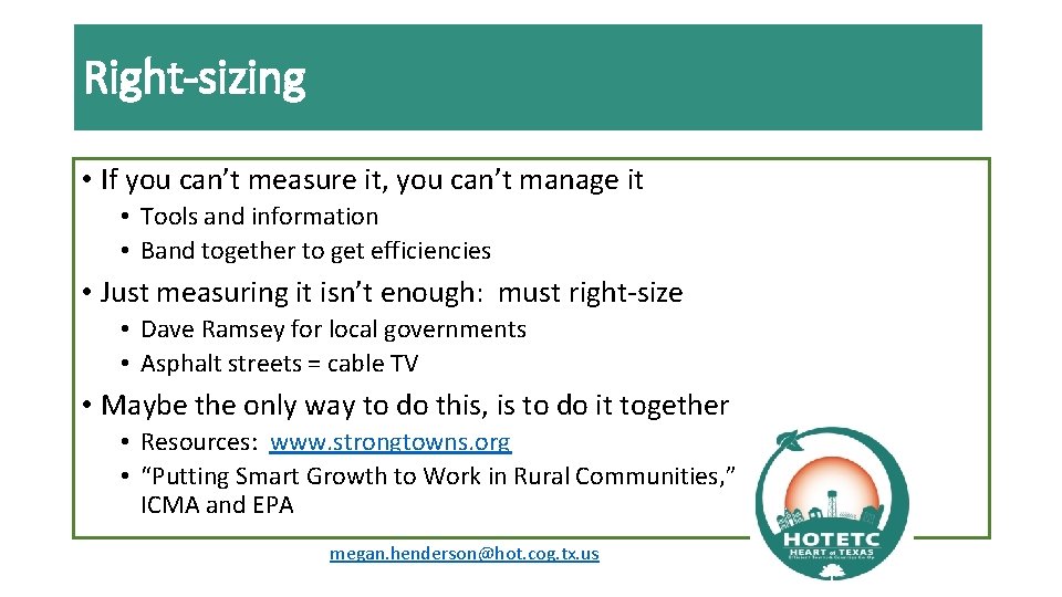 Right-sizing • If you can’t measure it, you can’t manage it • Tools and