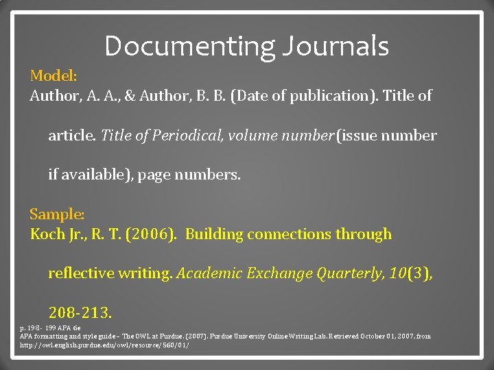 Documenting Journals Model: Author, A. A. , & Author, B. B. (Date of publication).