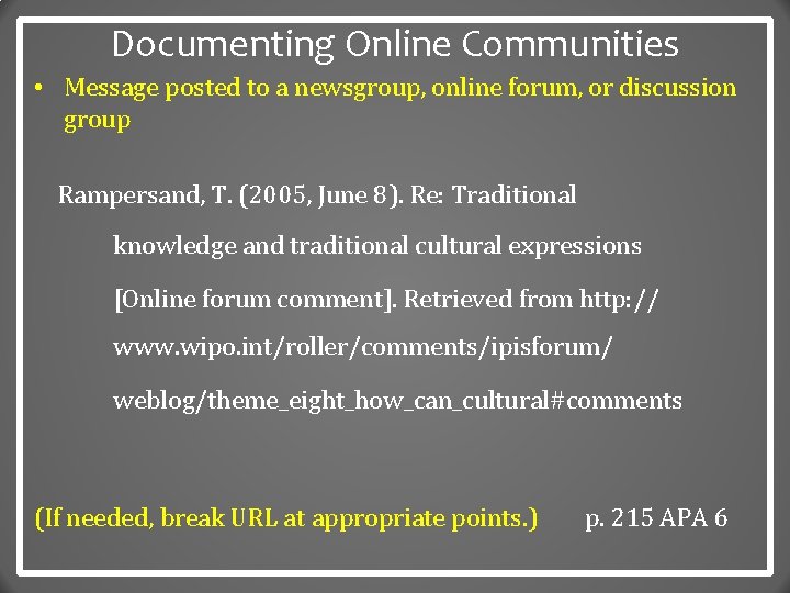 Documenting Online Communities • Message posted to a newsgroup, online forum, or discussion group