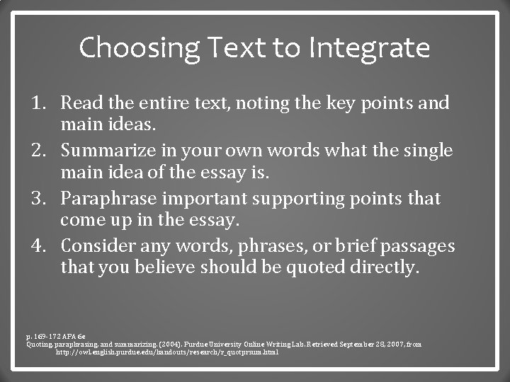 Choosing Text to Integrate 1. Read the entire text, noting the key points and
