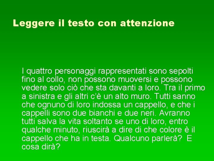 Leggere il testo con attenzione I quattro personaggi rappresentati sono sepolti fino al collo,
